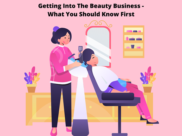 The Business Of Beauty – Getting Started With Salon & Spa Business